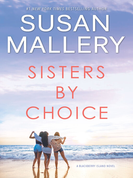 Title details for Sisters by Choice by Susan Mallery - Wait list